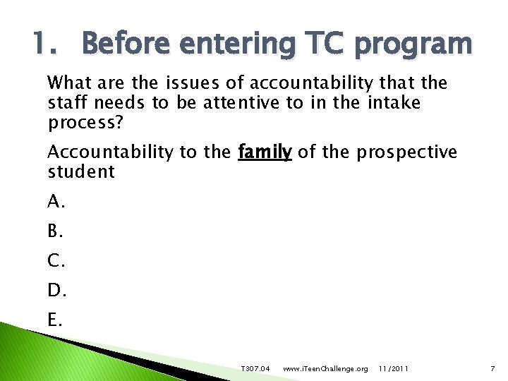 1. Before entering TC program What are the issues of accountability that the staff