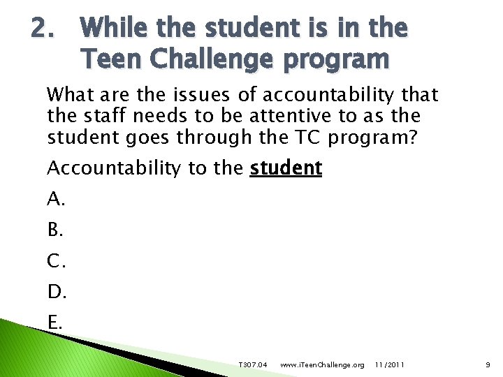 2. While the student is in the Teen Challenge program What are the issues