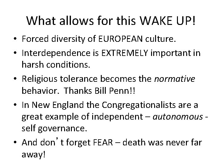 What allows for this WAKE UP! • Forced diversity of EUROPEAN culture. • Interdependence