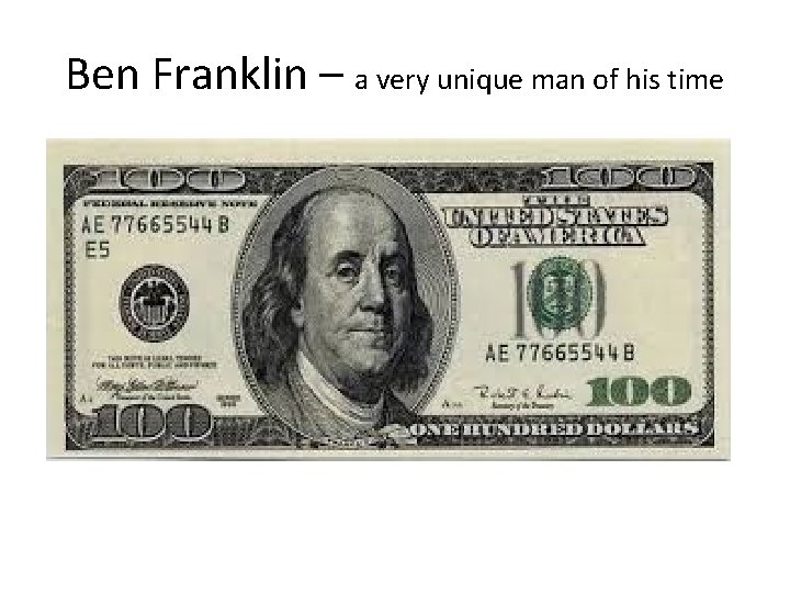 Ben Franklin – a very unique man of his time 