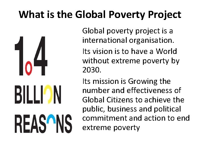 What is the Global Poverty Project Global poverty project is a international organisation. Its