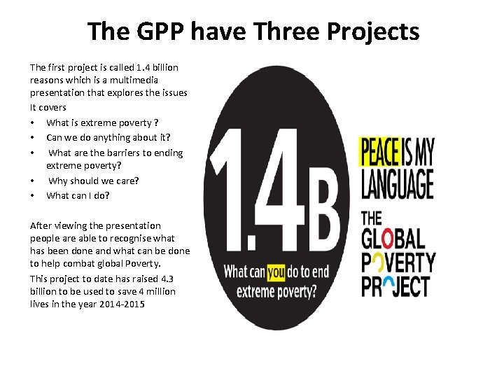 The GPP have Three Projects The first project is called 1. 4 billion reasons