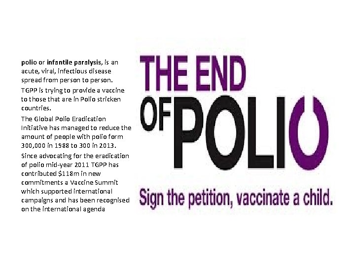 polio or infantile paralysis, is an acute, viral, infectious disease spread from person to