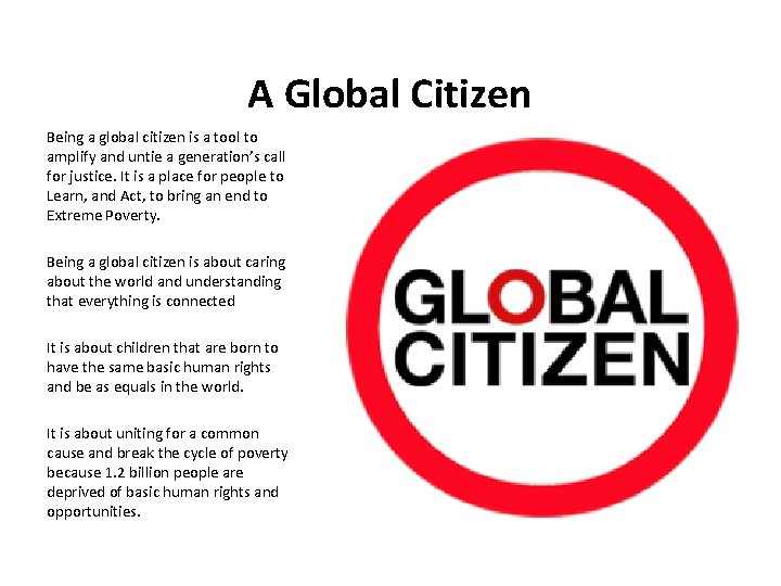 A Global Citizen Being a global citizen is a tool to amplify and untie