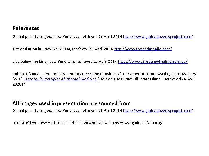 References Global poverty project, new York, Usa, retrieved 26 April 2014 http: //www. globalpovertyproject.