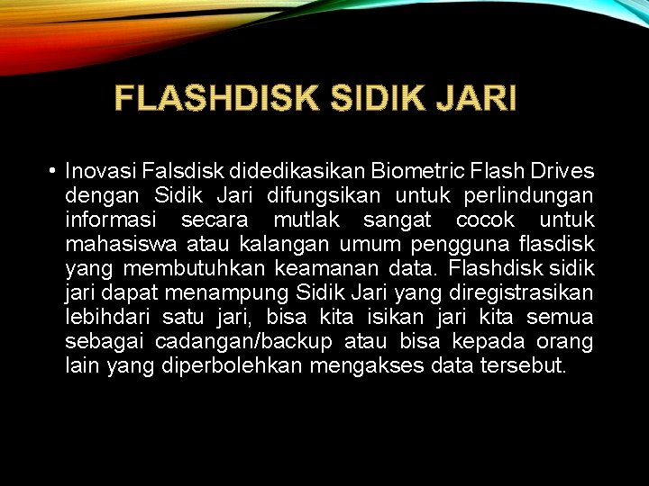  • Inovasi Falsdisk didedikasikan Biometric Flash Drives dengan Sidik Jari difungsikan untuk perlindungan