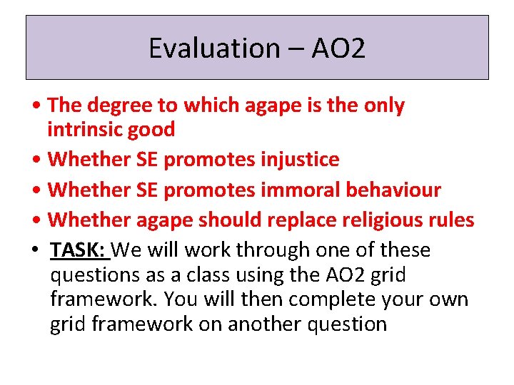 Evaluation – AO 2 • The degree to which agape is the only intrinsic
