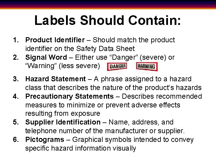 Labels Should Contain: 1. Product Identifier – Should match the product identifier on the