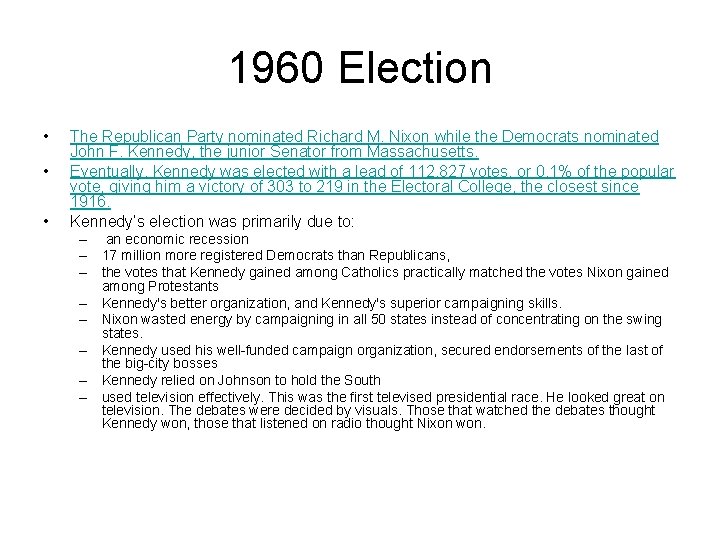 1960 Election • • • The Republican Party nominated Richard M. Nixon while the