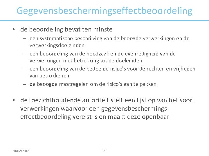 Gegevensbeschermingseffectbeoordeling • de beoordeling bevat ten minste – een systematische beschrijving van de beoogde