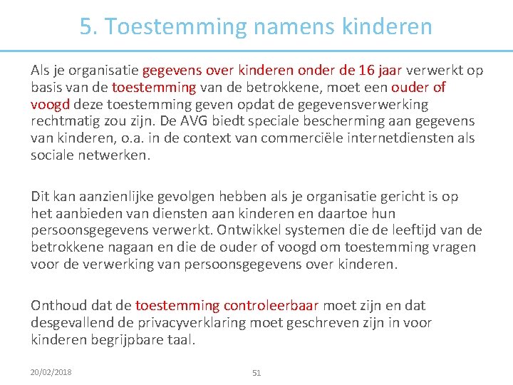 5. Toestemming namens kinderen Als je organisatie gegevens over kinderen onder de 16 jaar