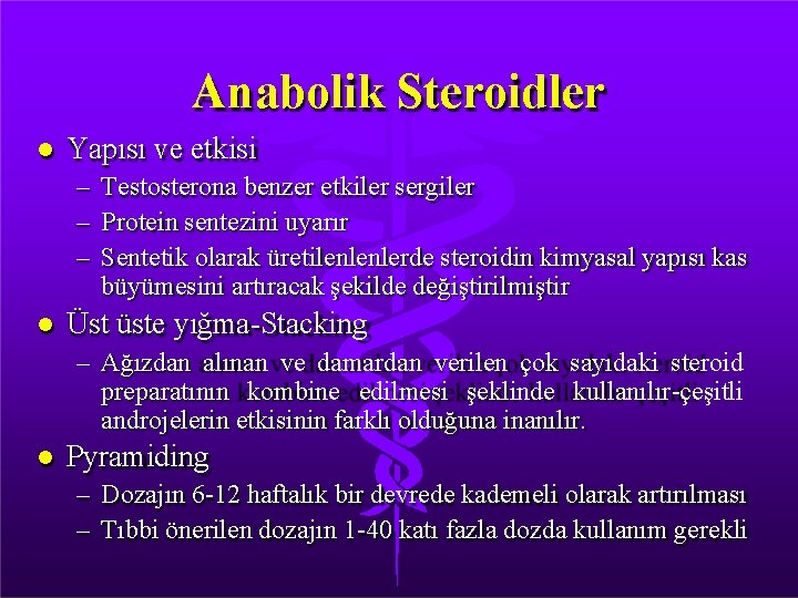 Anabolik Steroidler Yapısı ve etkisi – Testosterona benzer etkiler sergiler – Protein sentezini uyarır