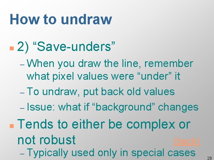How to undraw n 2) “Save-unders” – When you draw the line, remember what