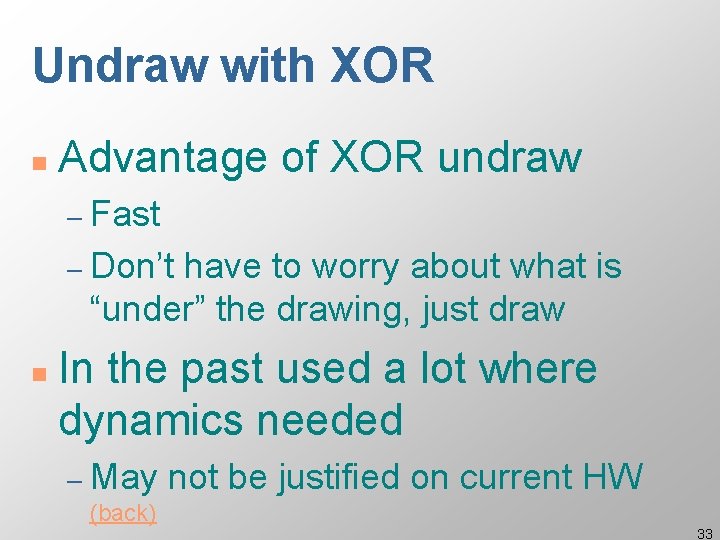 Undraw with XOR n Advantage of XOR undraw – Fast – Don’t have to