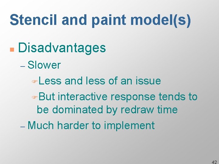 Stencil and paint model(s) n Disadvantages – Slower FLess and less of an issue