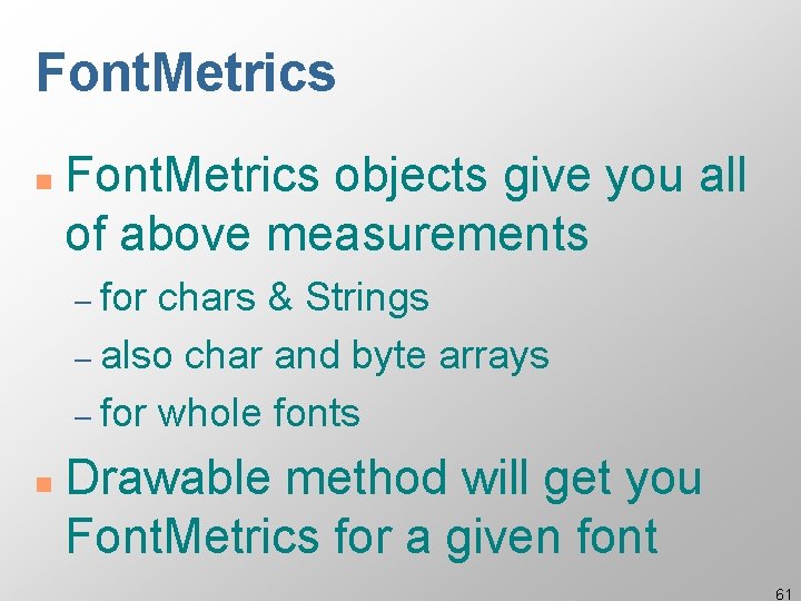 Font. Metrics n Font. Metrics objects give you all of above measurements – for