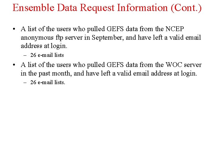 Ensemble Data Request Information (Cont. ) • A list of the users who pulled