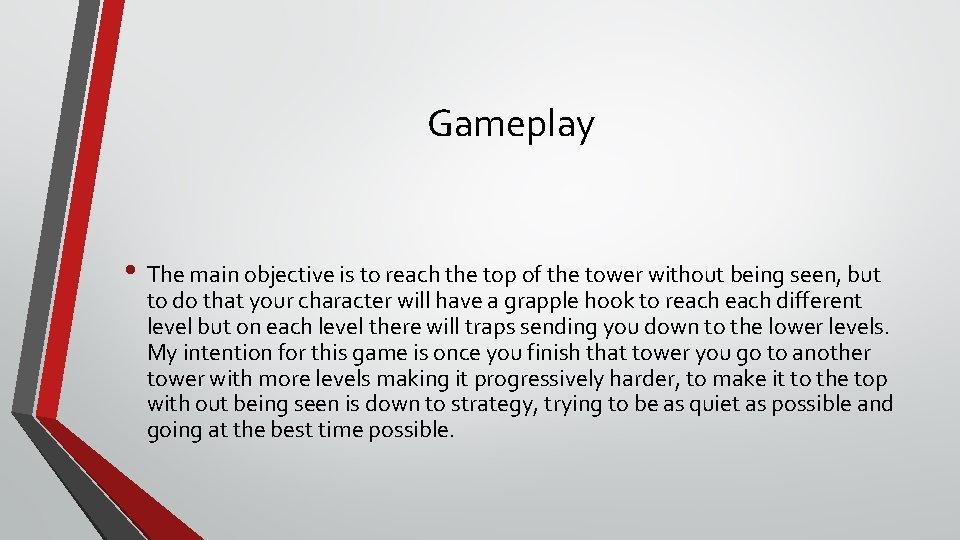 Gameplay • The main objective is to reach the top of the tower without