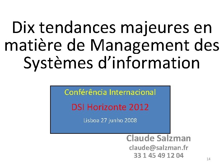Dix tendances majeures en matière de Management des Systèmes d’information Conférência Internacional DSI Horizonte