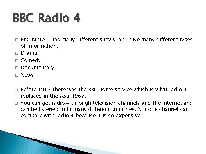 BBC Radio 4 � � � q q BBC radio 4 has many different