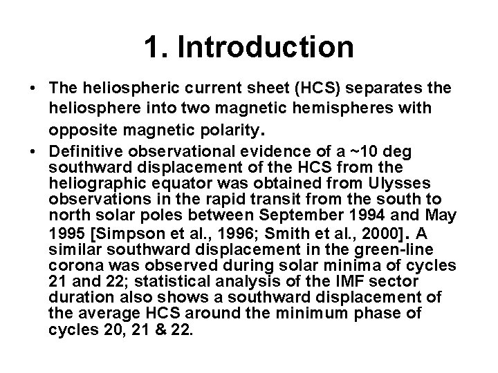 1. Introduction • The heliospheric current sheet (HCS) separates the heliosphere into two magnetic