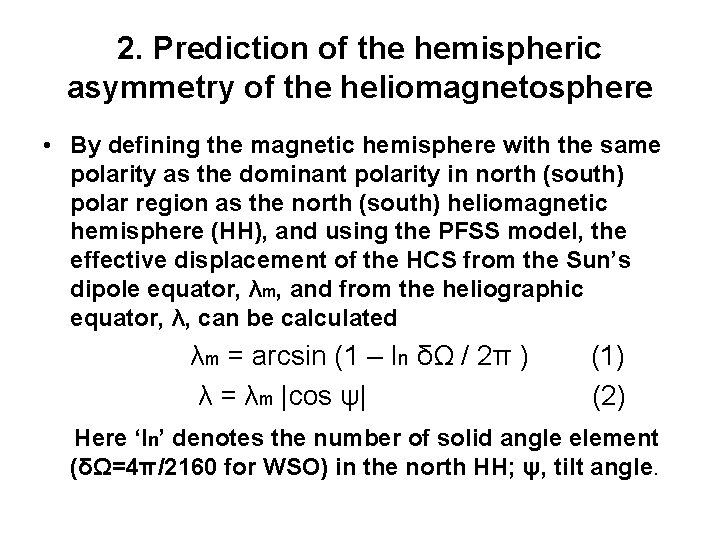 2. Prediction of the hemispheric asymmetry of the heliomagnetosphere • By defining the magnetic