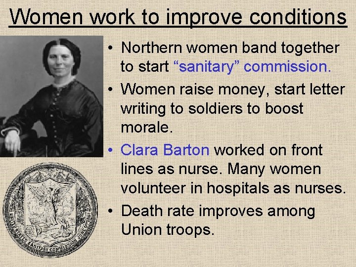 Women work to improve conditions • Northern women band together to start “sanitary” commission.