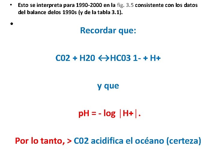  • Esto se interpreta para 1990 -2000 en la fig. 3. 5 consistente