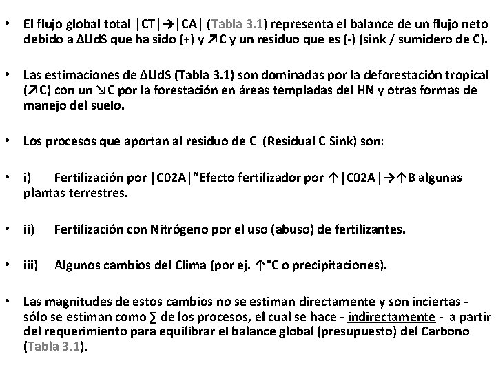  • El flujo global total │CT│→│CA│ (Tabla 3. 1) representa el balance de