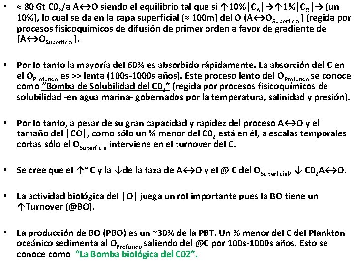  • ≈ 80 Gt C 02/a A↔O siendo el equilibrio tal que si