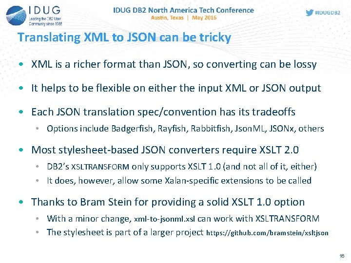Translating XML to JSON can be tricky • XML is a richer format than