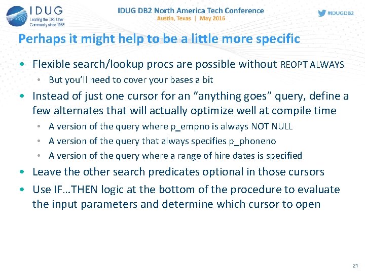 Perhaps it might help to be a little more specific • Flexible search/lookup procs