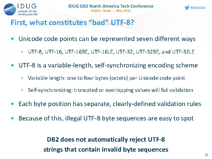 First, what constitutes “bad” UTF-8? • Unicode points can be represented seven different ways