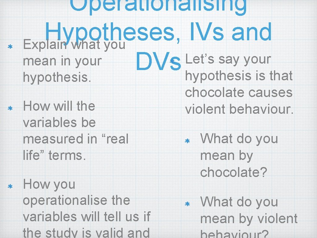 Operationalising Hypotheses, IVs and Explain what you Let’s say your mean in your DVs
