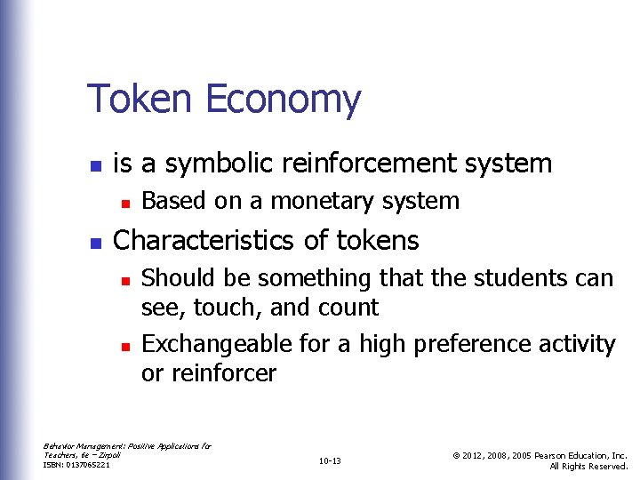 Token Economy n is a symbolic reinforcement system n n Based on a monetary