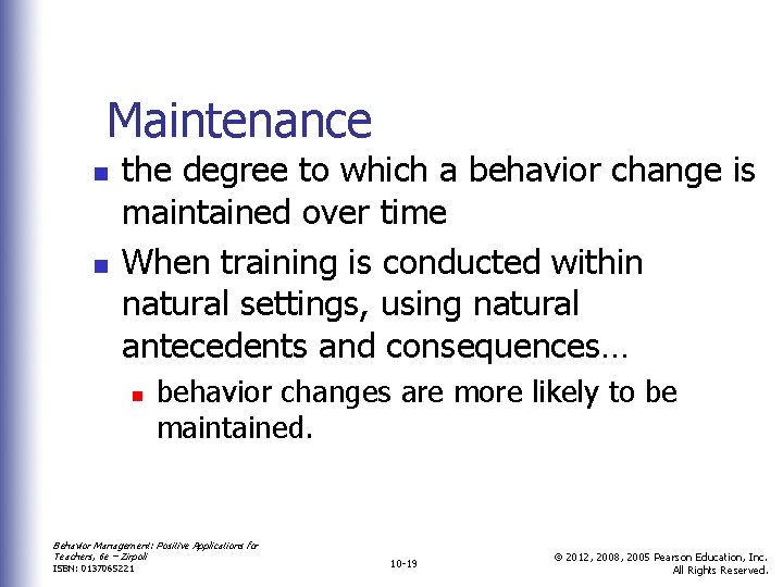 Maintenance n n the degree to which a behavior change is maintained over time