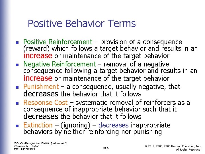Positive Behavior Terms n n n Positive Reinforcement – provision of a consequence (reward)