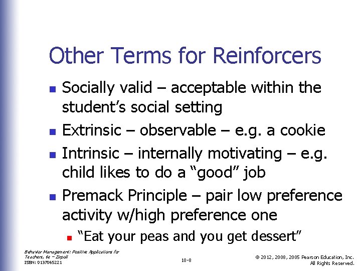 Other Terms for Reinforcers n n Socially valid – acceptable within the student’s social