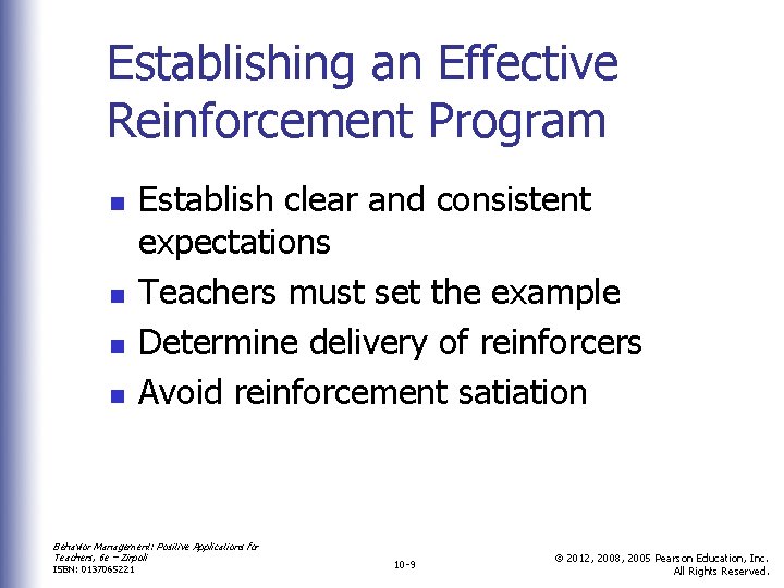 Establishing an Effective Reinforcement Program n n Establish clear and consistent expectations Teachers must
