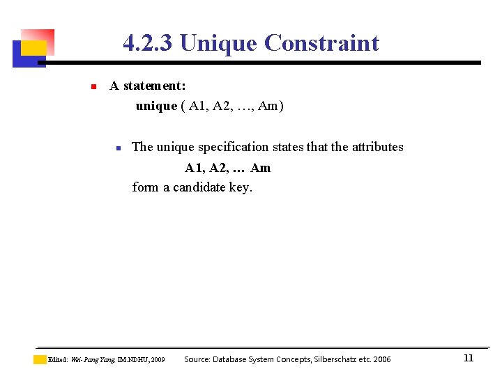 4. 2. 3 Unique Constraint n A statement: unique ( A 1, A 2, 4. 2. 3 Unique Constraint n A statement: unique ( A 1, A 2,