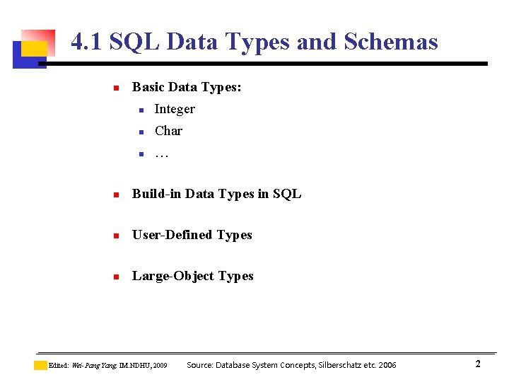 4. 1 SQL Data Types and Schemas n Basic Data Types: n Integer n 4. 1 SQL Data Types and Schemas n Basic Data Types: n Integer n