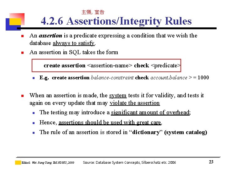 主張, 宣告 4. 2. 6 Assertions/Integrity Rules n n An assertion is a predicate 主張, 宣告 4. 2. 6 Assertions/Integrity Rules n n An assertion is a predicate