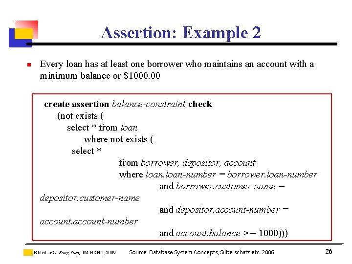 Assertion: Example 2 n Every loan has at least one borrower who maintains an Assertion: Example 2 n Every loan has at least one borrower who maintains an