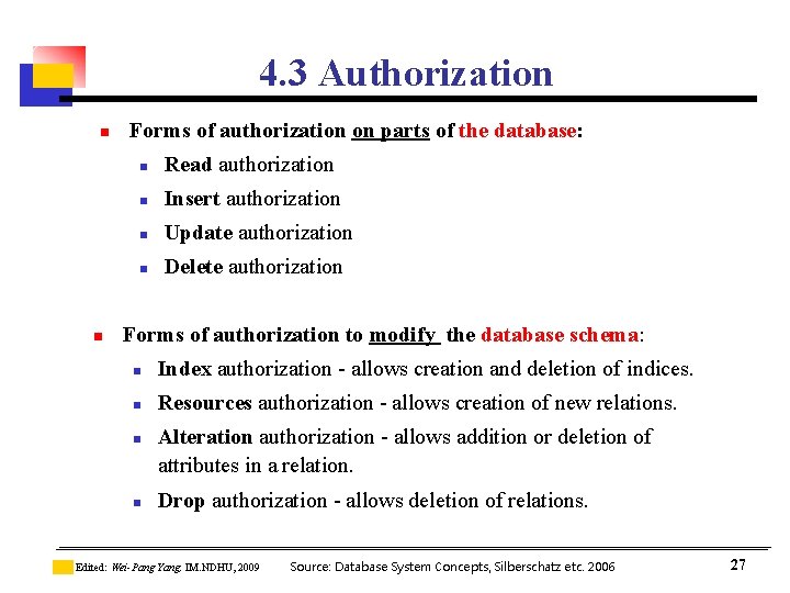4. 3 Authorization n n Forms of authorization on parts of the database: n 4. 3 Authorization n n Forms of authorization on parts of the database: n