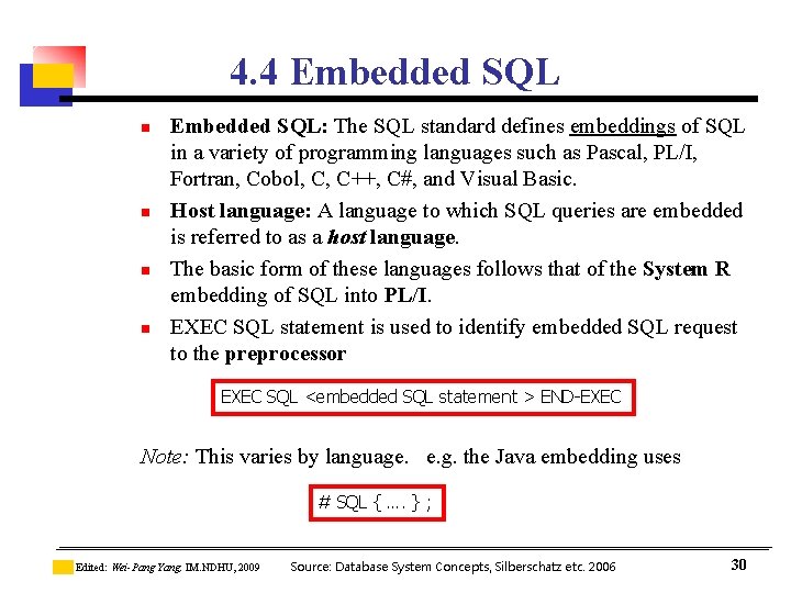 4. 4 Embedded SQL n n Embedded SQL: The SQL standard defines embeddings of 4. 4 Embedded SQL n n Embedded SQL: The SQL standard defines embeddings of