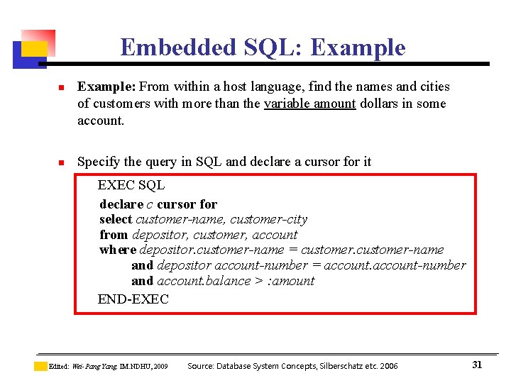 Embedded SQL: Example n n Example: From within a host language, find the names Embedded SQL: Example n n Example: From within a host language, find the names