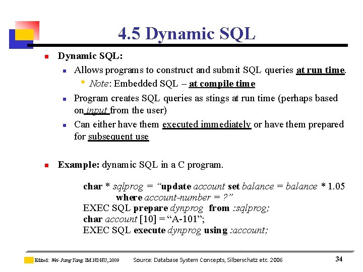 4. 5 Dynamic SQL n n Dynamic SQL: n Allows programs to construct and 4. 5 Dynamic SQL n n Dynamic SQL: n Allows programs to construct and