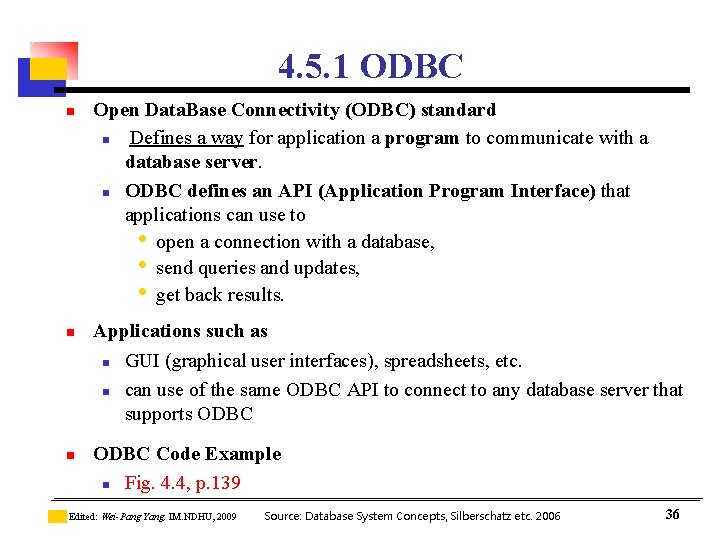 4. 5. 1 ODBC n n Open Data. Base Connectivity (ODBC) standard n Defines 4. 5. 1 ODBC n n Open Data. Base Connectivity (ODBC) standard n Defines