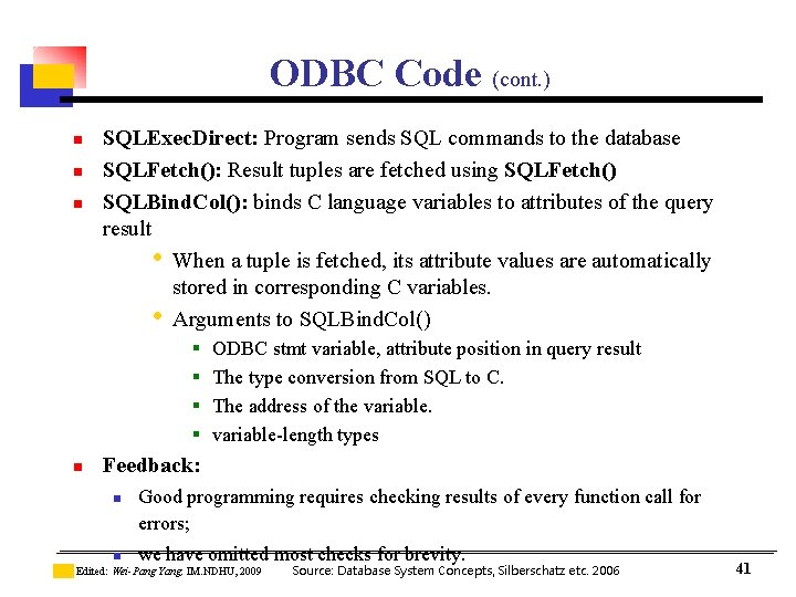 ODBC Code (cont. ) n n n SQLExec. Direct: Program sends SQL commands to ODBC Code (cont. ) n n n SQLExec. Direct: Program sends SQL commands to