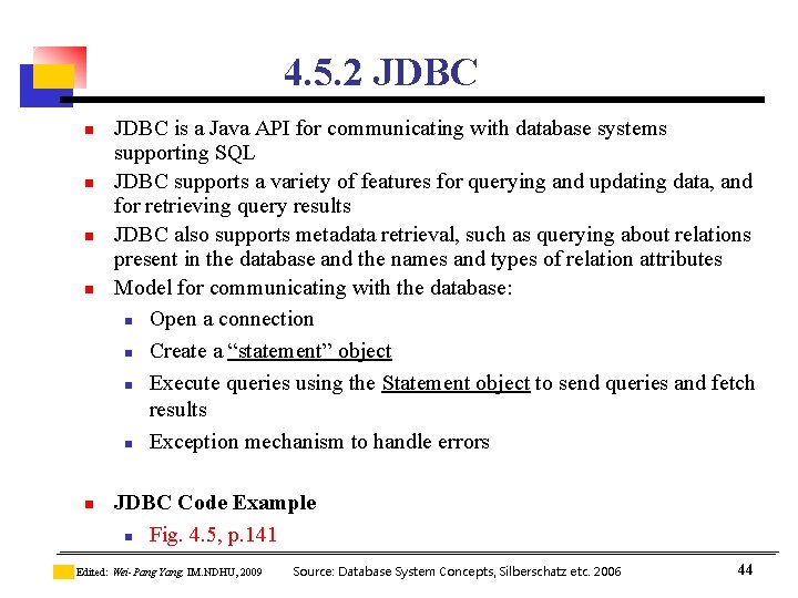 4. 5. 2 JDBC n n n JDBC is a Java API for communicating 4. 5. 2 JDBC n n n JDBC is a Java API for communicating
